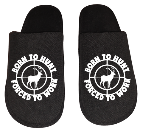 Born to hunt forced to work Men's hunting Slippers House Shoes slides father dad husband gift