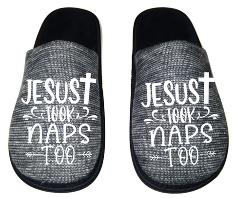 Jesus took naps too Funny Men's Slippers / House Shoes slides dad father husband gift