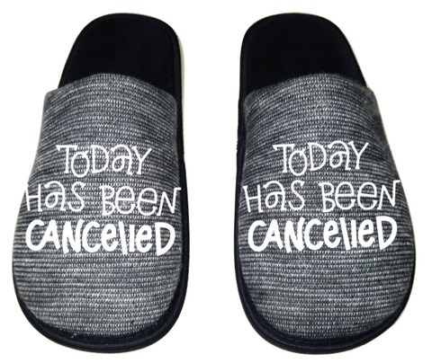 Today has been cancelled Funny Men's Slippers / House Shoes slides dad father husband gift
