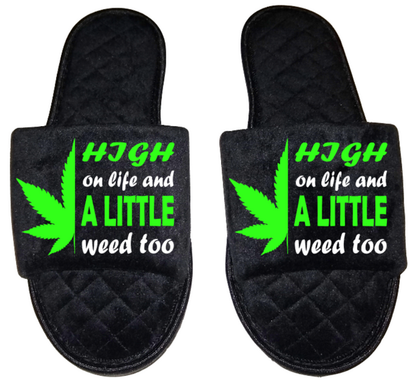 high on life and a little weed too Medical Marijuana mmj medicinal weed 4:20 mary Jane Women's open toe Slippers House Shoes slides mom sister daughter custom gift